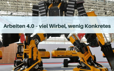 Arbeiten 4.0 – viel Wirbel, wenig Konkretes