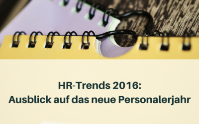 HR-Trends 2016: ein Ausblick auf das neue Personalerjahr