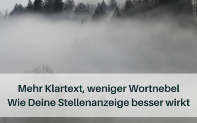 Mehr Klartext, weniger Wortnebel – wie Deine besser Stellenanzeige wirkt